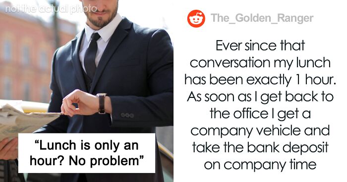 Boss Demands Employee Take Exactly One Hour Lunch Break, They End Up With An Extended Break At Company's Expense