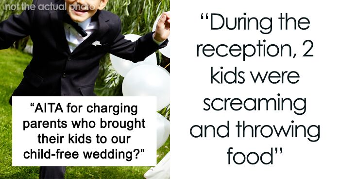 Entitled Parents Bring Kids To Childfree Wedding, Get Nasty When Asked To Pay $250 For Each