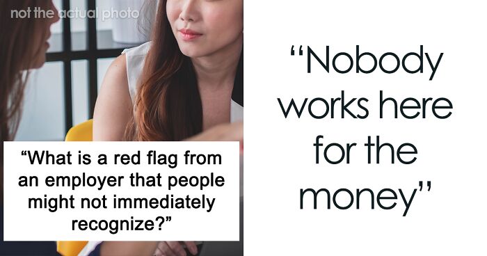 Someone Asked People To Share Red Flags From Employers That Potential Workers Might Not Immediately Spot, 30 Deliver