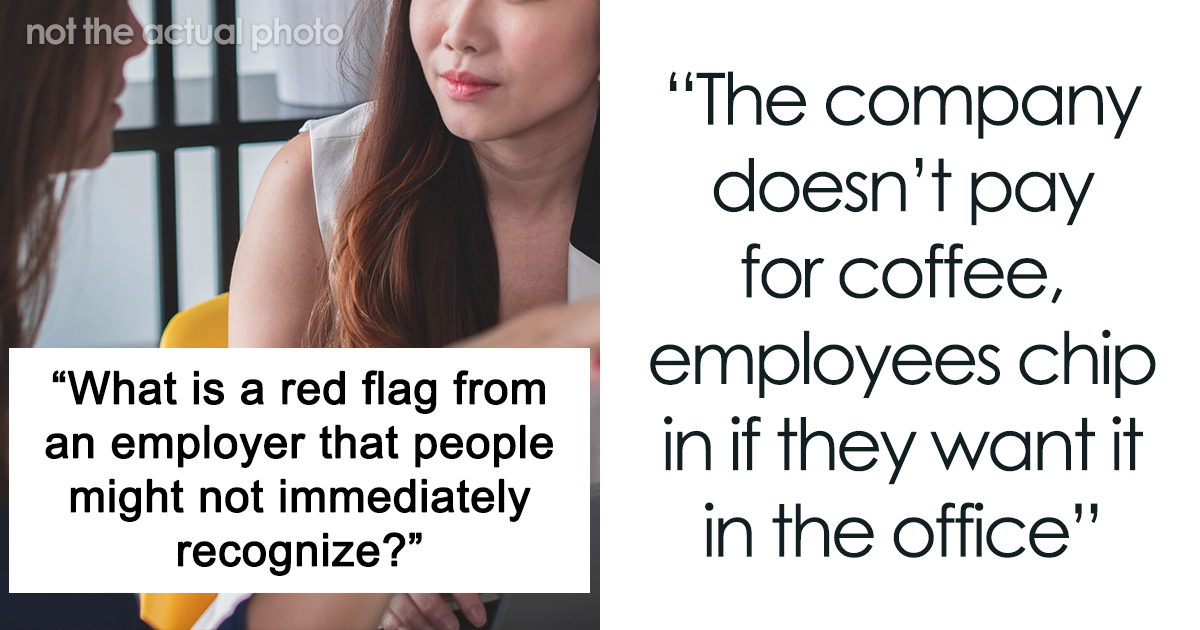 Someone Asked People To Share Red Flags From Employers That Potential ...