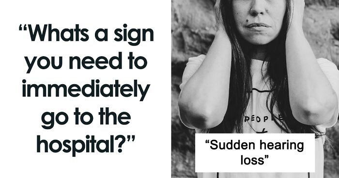 People In This Online Thread Share 50 Signs You Need To Immediately Go To The Hospital