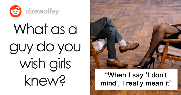 Guys Are Sharing Things Most Women Don't Understand About Them (69 Answers)