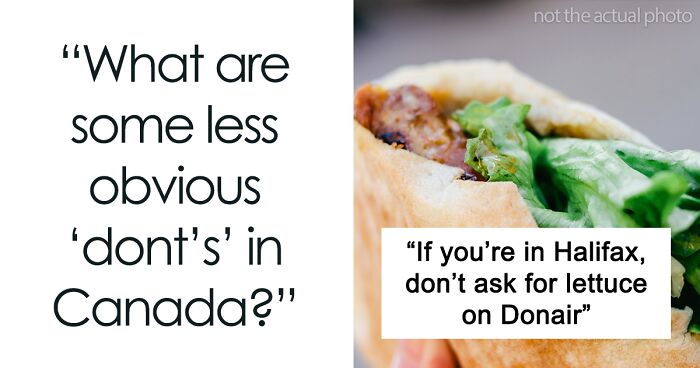 59 Things You Should Never Do In Canada, According To Canadians