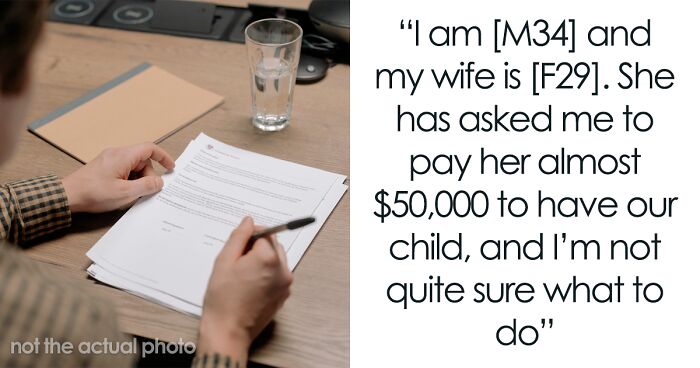 “My Wife Has Asked Me To Pay Her Almost $50,000 To Have Our Child”