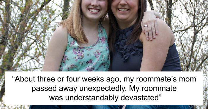 Woman’s Roommate Lost Her Mom So She Helped Her Any Way She Could Until She Asked Her To Also Pay Her Half Of The Rent For The Month