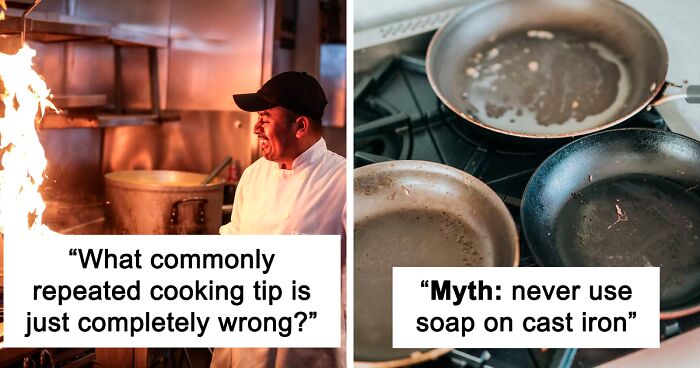 30 Popular Cooking Tips That People Claim Are Actually BS