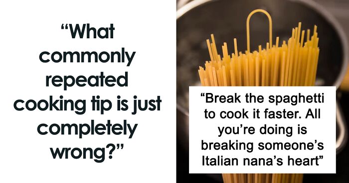 30 Popular Cooking Tips That People Claim Are Actually BS