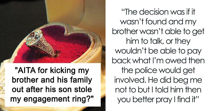 “AITA For Kicking My Brother And His Family Out After His Son Stole My Engagement Ring?”