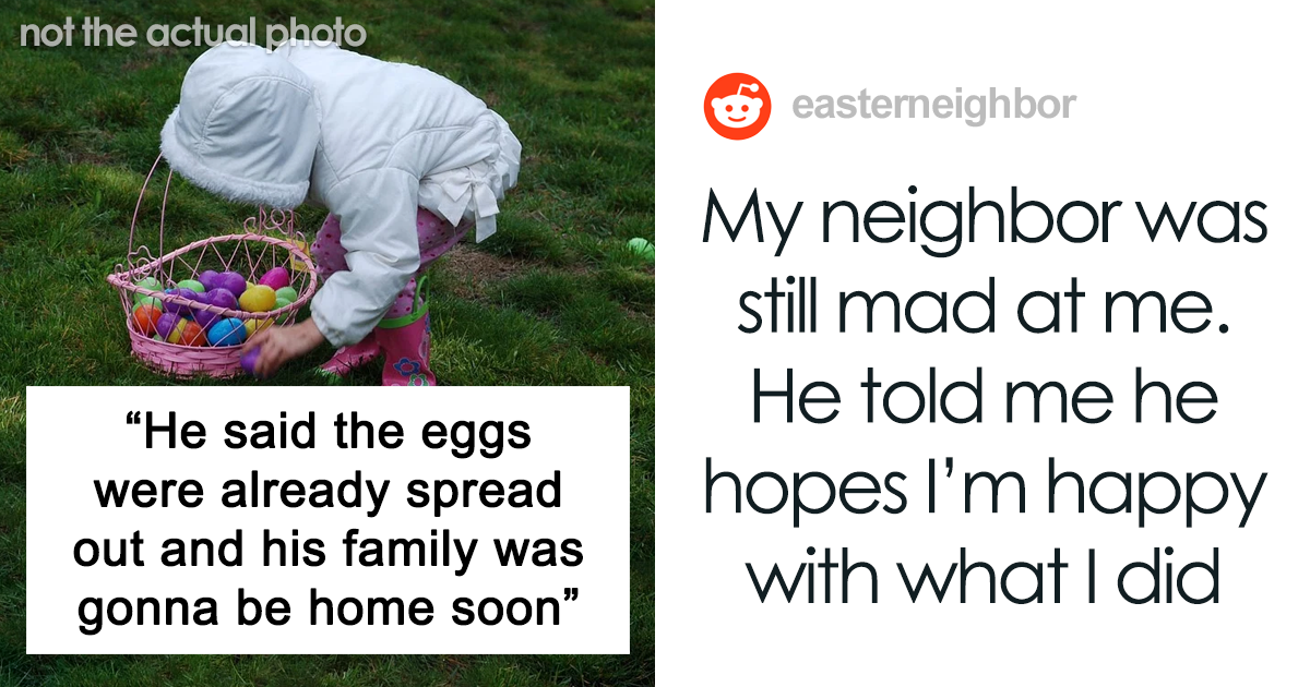 Guy Told His Neighbor He Can’t Hide Easter Eggs In His Backyard ...