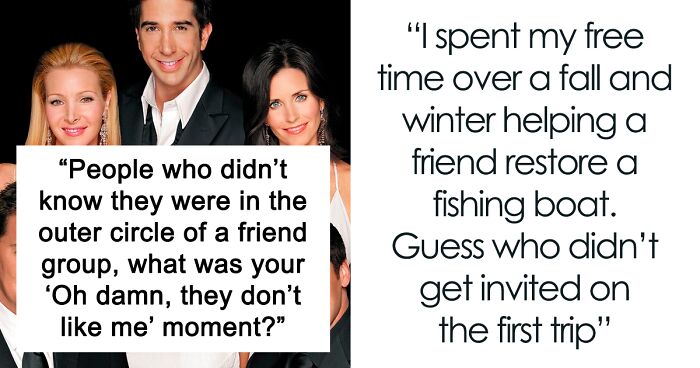 75 Brutal Moments When People’s Illusions Of Friendship Were Shattered