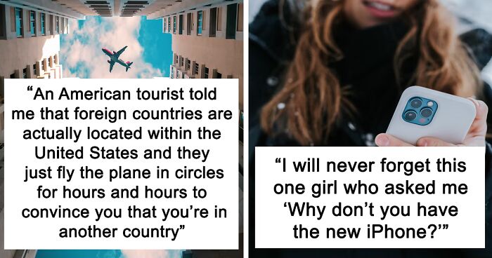 80 Delusional And Completely Out-Of-Touch Things These People've Heard Others Say