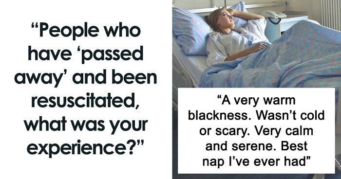 30 People Who Came Back To Life Share What Passing Away Feels Like