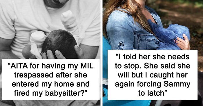 Dad Is Livid Over His Mother-In-Law Sneakily Breastfeeding His Daughter And Firing The Nanny Without Consulting Him, Calls The Cops On Her