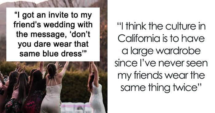 “Ask Her If She Expects The Men To All Wear New Suits”: Bride Doesn’t Want Her Friend To Wear The Same Dress She’s Been Wearing To All Weddings