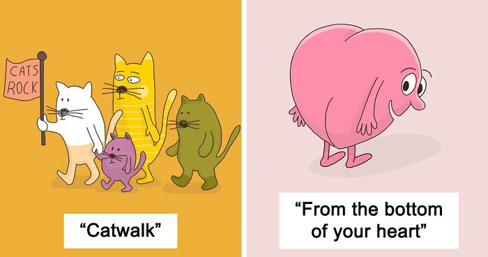 30 Times This Artist Took Idioms Too Literally And Illustrated The Hilarious Result