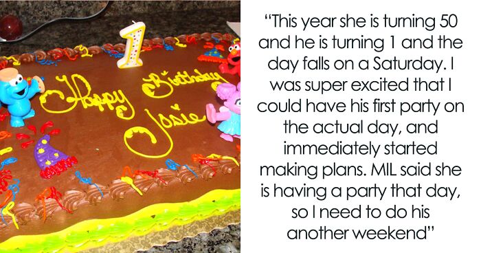 Woman Blames Her Mother-In-Law For Not Moving Her 50th Birthday Party In Favor Of Her 1 Y.O. Son Born The Same Day