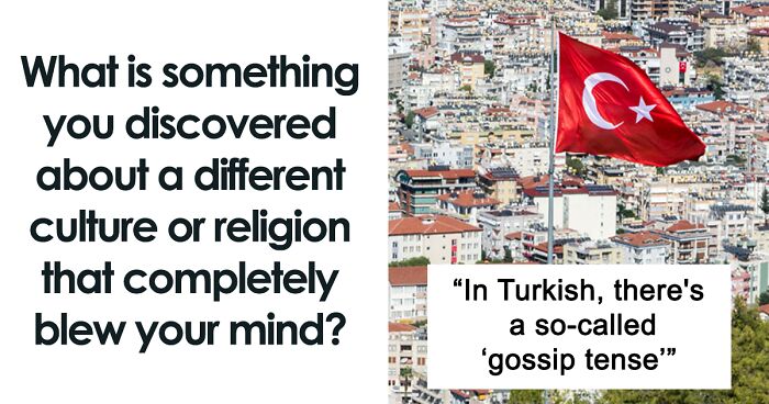 49 Times Folks Online Found Out Something Completely Bewildering About Different Cultures And Religions