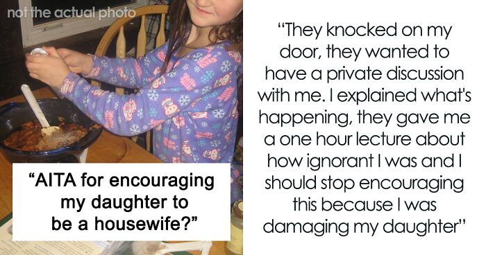 Single Dad Wonders If He Is Really Damaging His 5 Y.O. Daughter By Allowing Her To Pretend To Be A Housewife As His Nosy Neighbors Warned Him