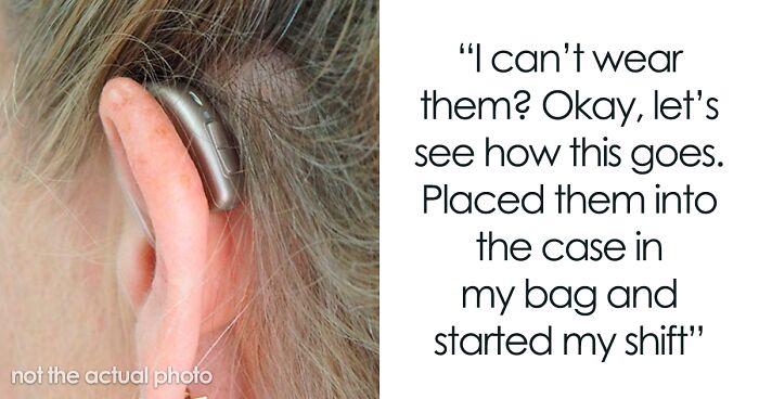 Woman Is Told That She Can’t Wear Hearing Aids Because It Goes Against Earbuds Policy, Maliciously Complies