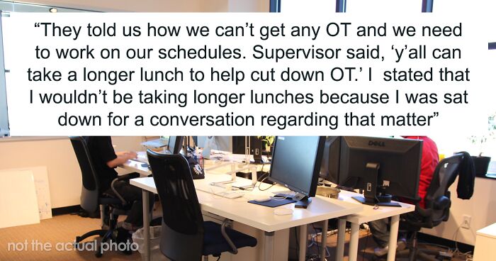 Employee Is Sat Down For A Talk About Them Taking Long Breaks, So They Don't Anymore But That Costs The Company Money As They Now Have To Pay Them Overtime