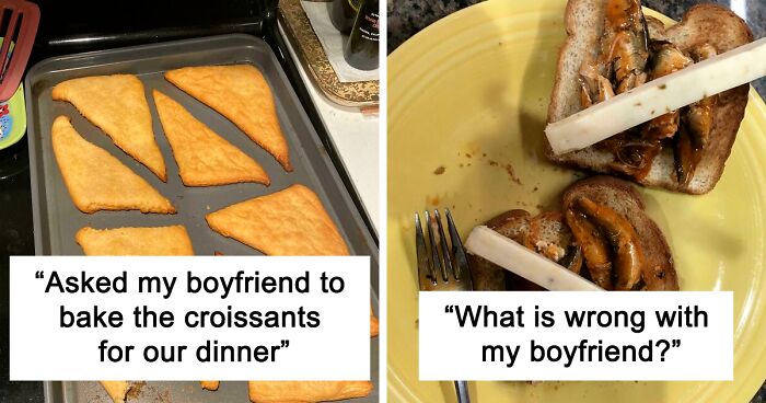 40 Dishes Made By Guys That Raise A Lot Of Questions And Zero Appetite, As Shared By Their Girlfriends Online