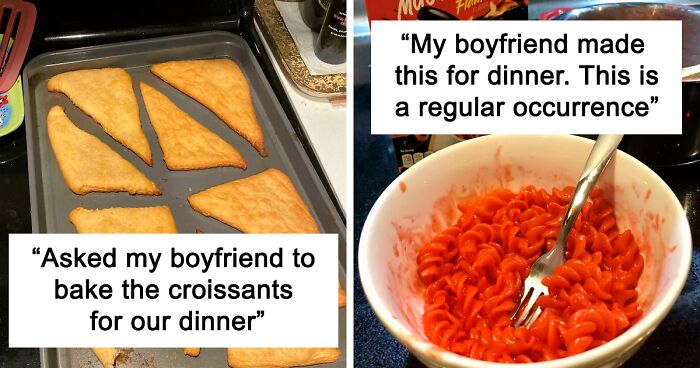 40 Of The Most Questionable Dishes Guys Made That Their Girlfriends Couldn’t But Share Online