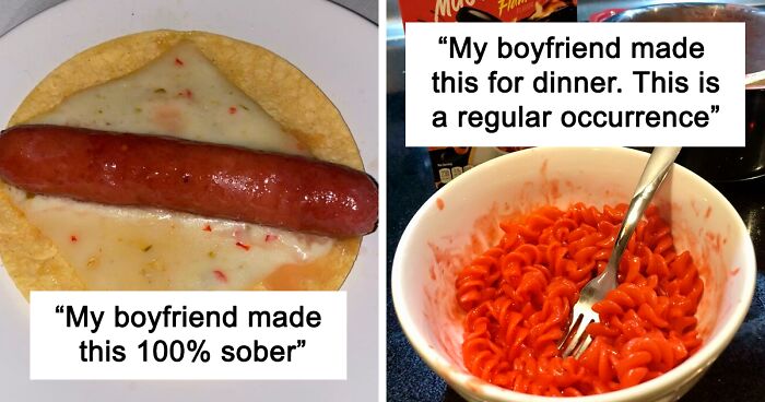 40 Dishes Made By Guys That Raise A Lot Of Questions And Zero Appetite, As Shared By Their Girlfriends Online