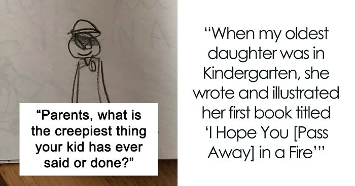 62 Times People Heard Kids Casually Say Something Seriously Creepy And Had To Share It With Everyone Online