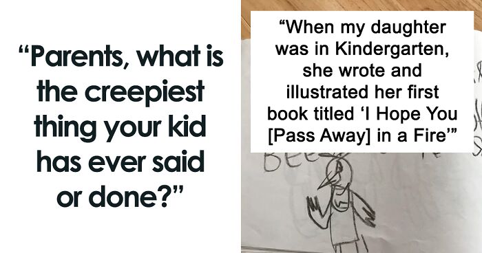 40 Of The Eeriest Things Kids Have Ever Said To People That Sent Chills Down Their Spines