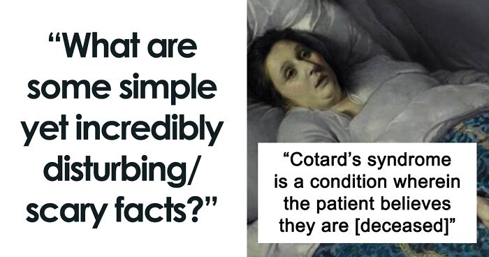 43 Horrifying Facts That Prove Real Life Can Be Scarier Than Fiction