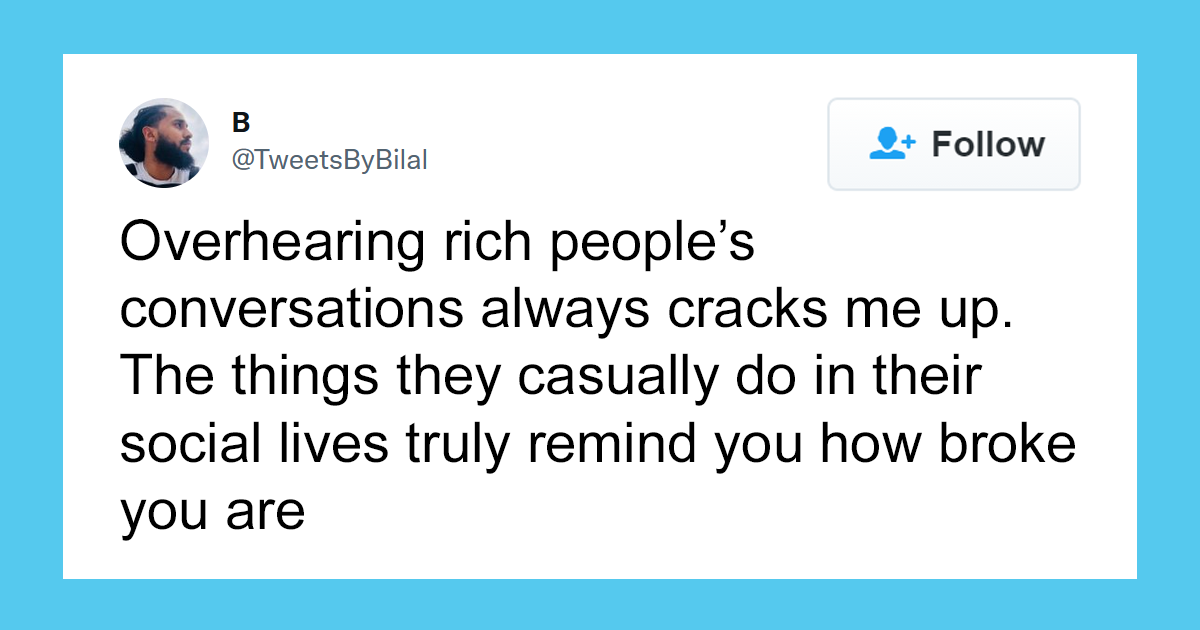 30 Times People Made It Clear To Everyone Else They’re Rich Without ...