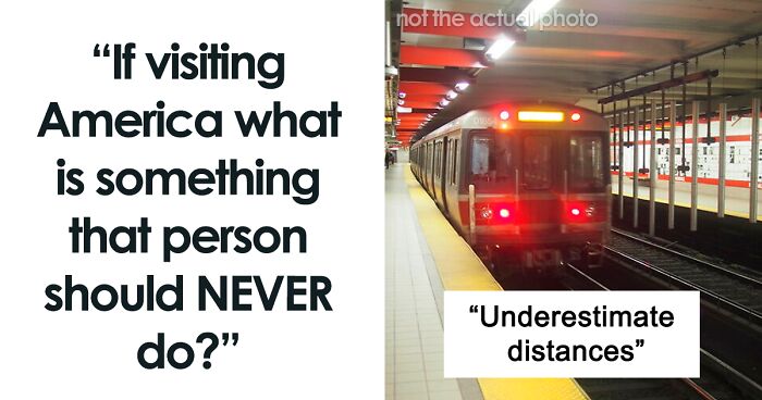 46 Things Folks Visiting The U.S. Should Refrain From Doing, According To People Online