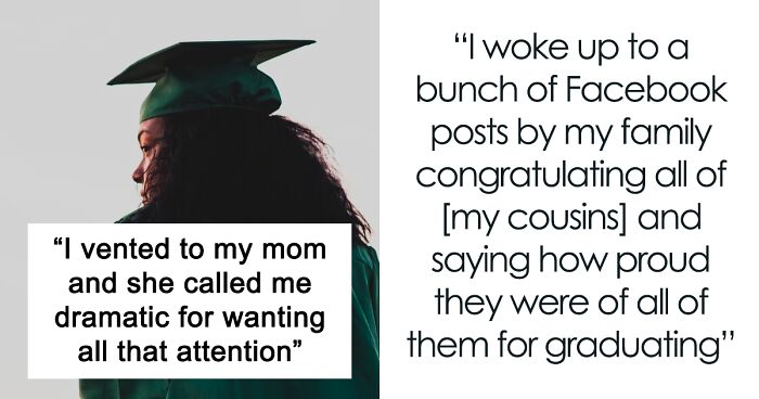 Family Calls Woman Dramatic After She Says She Feels Hurt That No One Congratulated Her On Finishing Community College Because It's 