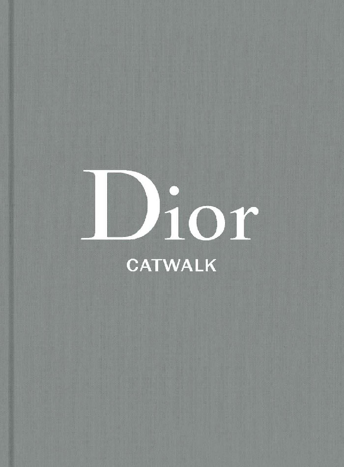 "Dior Catwalk: The Complete Collections" By Fury Alexander/Sabat