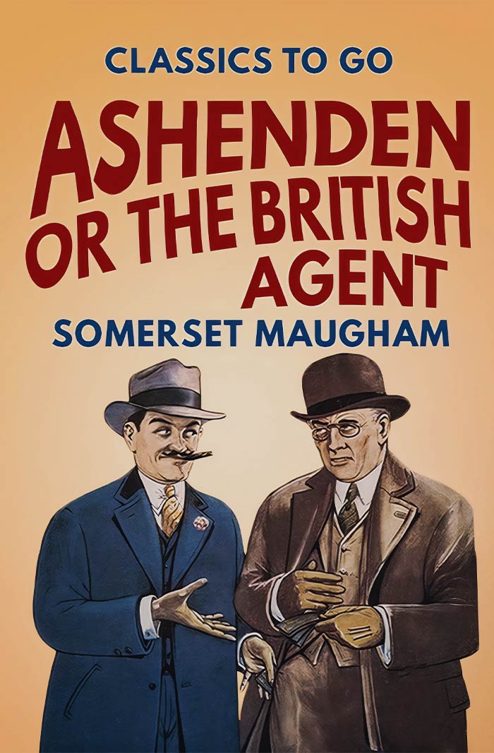 Ashenden Or The British Agent By W. Somerset Maugham