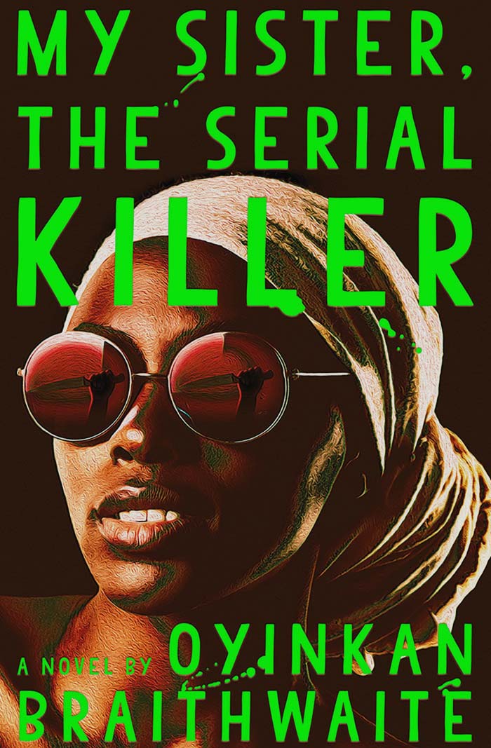 My Sister, The Serial Killer By Oyinkan Braithwaite