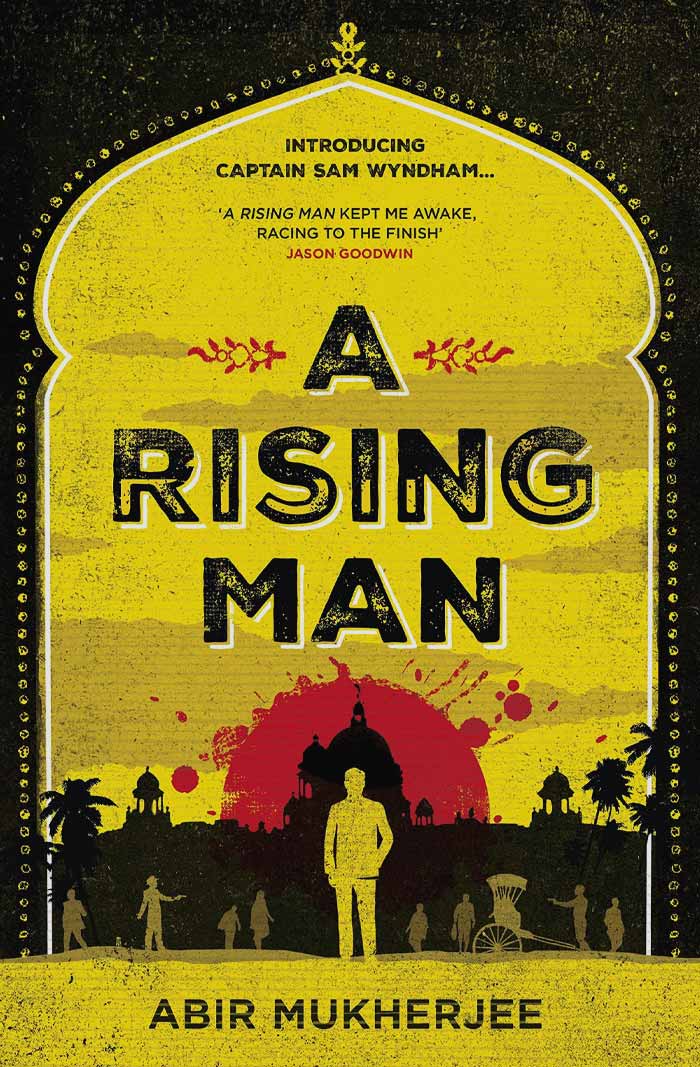 A Rising Man By Abir Mukherjee