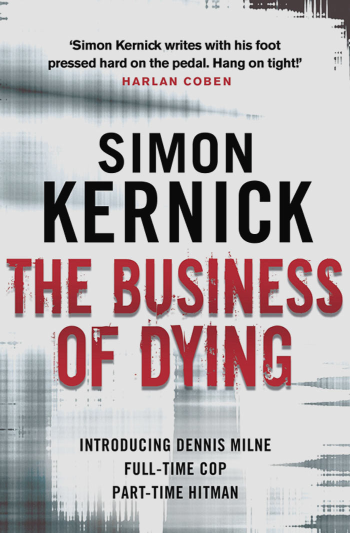 The Business Of Dying By Simon Kernick