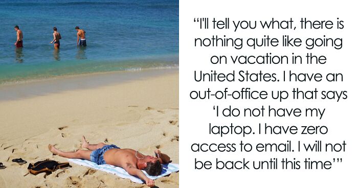 Guy Goes On A Vacation And Gets Emails From Coworkers Who Want A Response Immediately, Says He’s Done With Corporate Culture