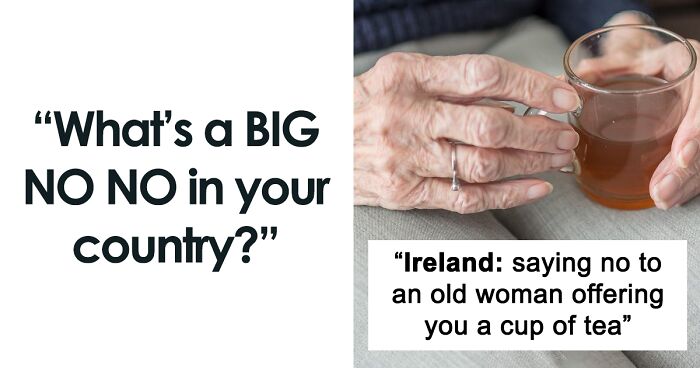 People Share 56 Things You Should Never Do In Their Country