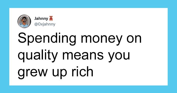 30 People Who Grew Up Poor Explain The Things That Rich Kids Would Never Understand