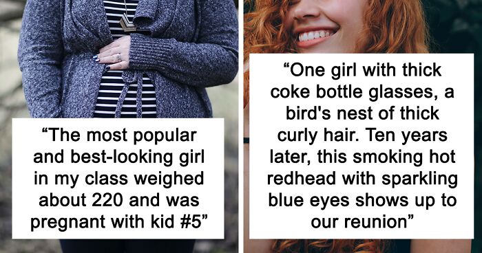 74 Unbelievable Transformations People Saw At Their 10-Year High School Reunions