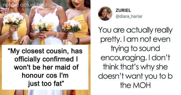 Tweet Goes Viral With 217k Likes In Which Woman Shares Her Cousin Doesn’t Want Her To Be Her Maid Of Honor If She Doesn’t Lose Weight