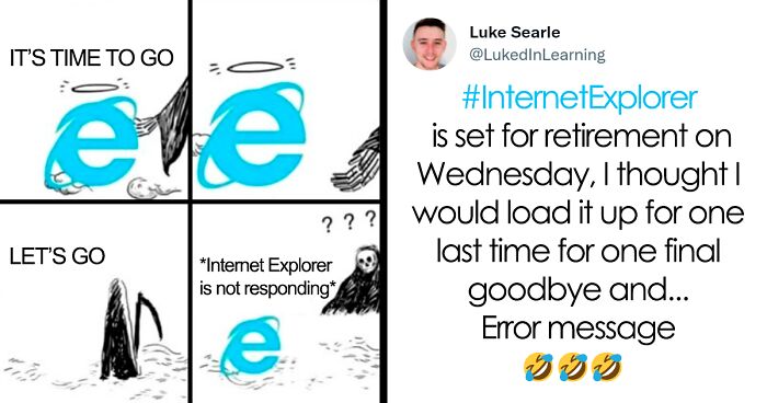 52 Of The Internet's Funniest Reactions To Internet Explorer Shutting Down Permanently Today