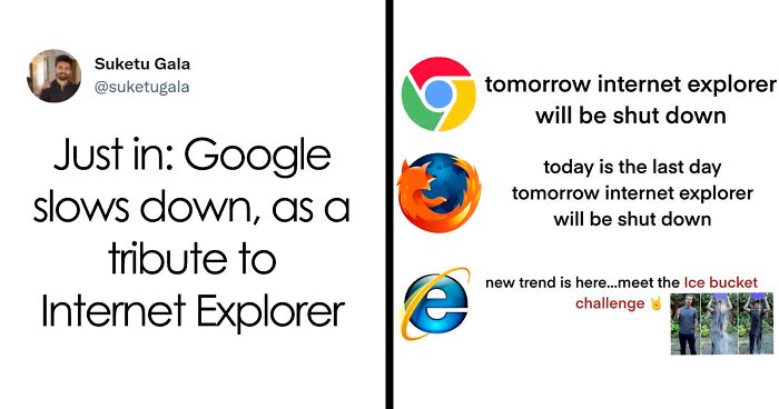 52 Of The Funniest Memes From The Internet As Everyone Bids Adieu To Good Ol' Internet Explorer