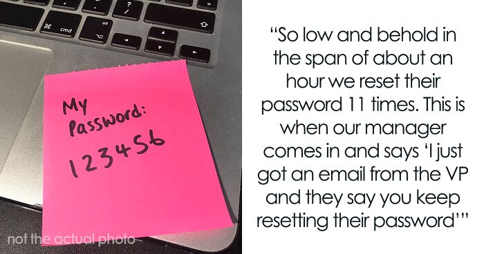 IT Support Team Irritated By The Number Of Tickets From The Company's VP And Their New Password Policy, Maliciously Comply, Make Them Change Their Password A Dozen Times