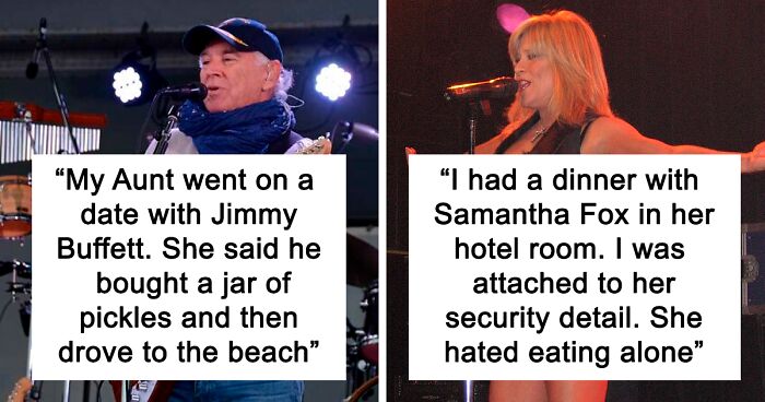 33 Times “Normal” People Got To Date Or Hang Out With Big Celebs And Shared Their Experiences On This Online Forum