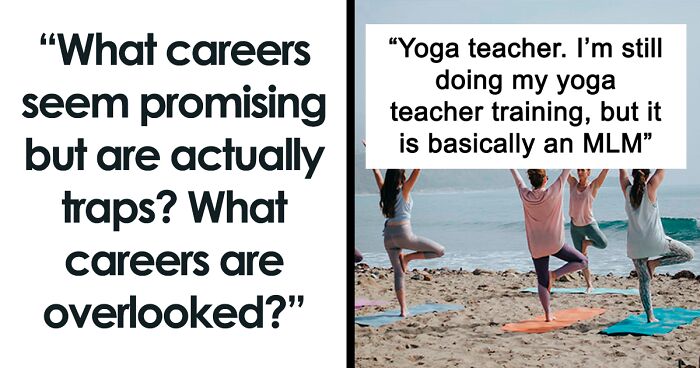 84 People Share What Career Options Are “Traps” And Which Ones Are Often Overlooked