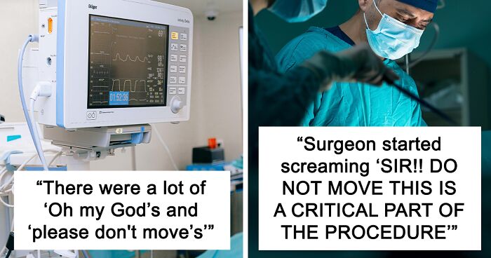 54 People Describe The Time They Woke Up In The Middle Of The Surgery And Lived To Tell The Tale