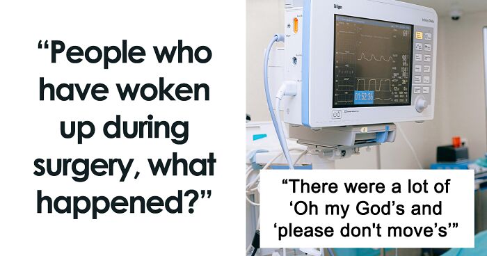 54 People Who Accidentally Woke Up Mid-Surgery Are Sharing What Happened